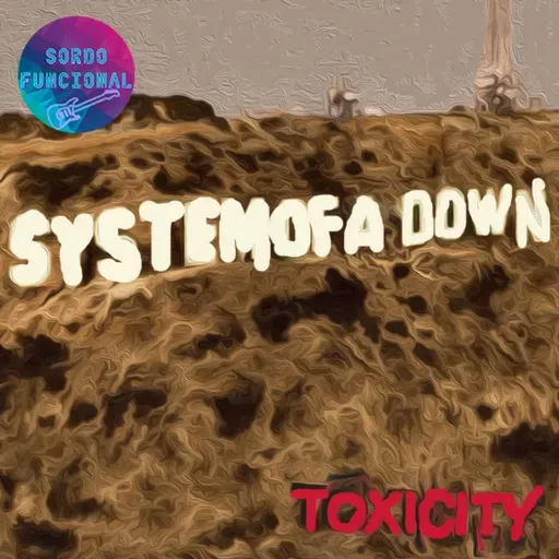 TOXICITY y el experto en SOAD (ft. Giovani San Martín)