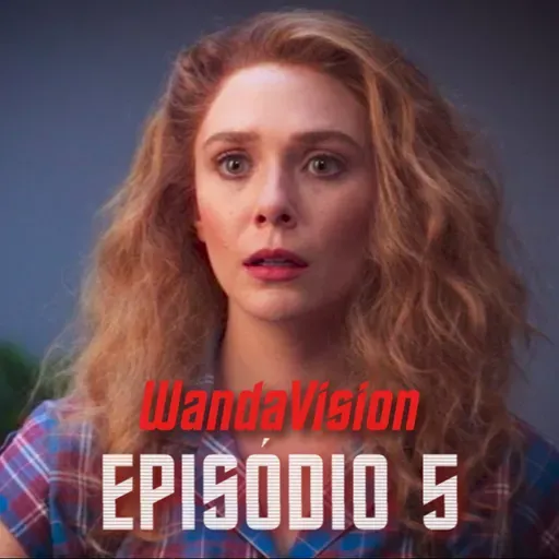 WandaVision (Ep. 5) : Tudo mudou no MCU!