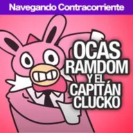 OCAS RANDOM Y EL CAPITÁN CLUCKO| MONKEYPODCAST | NAVEGANDO CONTRA CORRIENTE EP.10