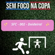 SFC – 002 – Doideira!