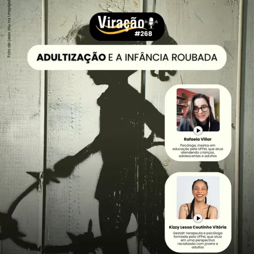Viração 268 - Adultização e a infância roubada