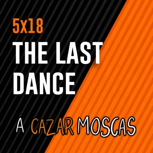 5x18 - The Last Dance