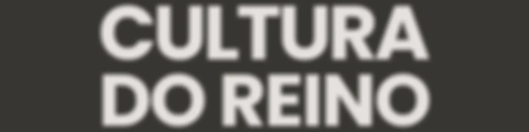 Cultura do Reino | PODCAST