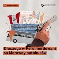 Dlaczego w Peru mordowani są kierowcy autobusów (Dział Zagraniczny Podcast#260)