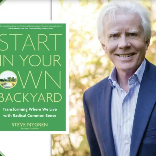 Start in Your Own Backyard: Transforming Where We Live with Radical Common Sense