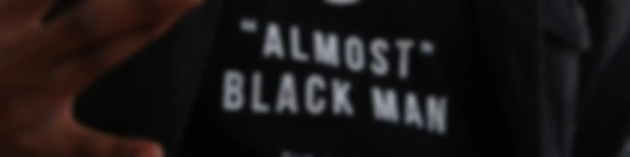 “Almost” Black Man