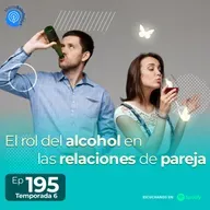 195.- El rol del alcohol en las relaciones de pareja