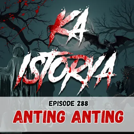 Episode 288 : Anting-Anting