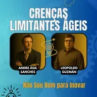 #JornadaÁgil EP1518 Crenças Limitantes Ágeis: Não Sou Bom para Inovar DOM 06.04.25 07h31