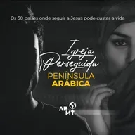 Igreja Perseguida - Península Arábica #08