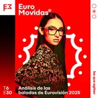 Euromovidas 6x30: Baladavisión 2025... bueno, de baladas no tanto.
