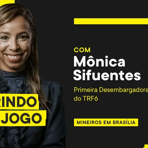 Abrindo o Jogo 22/08/2022: desembargadora Mônica Sifuentes