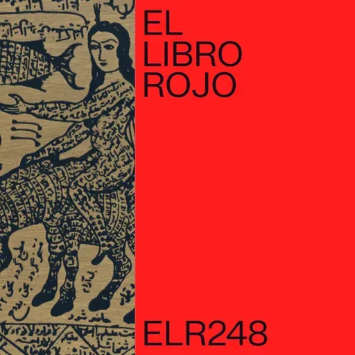 ELR248. Talismanes islámicos, con Gracia López-Anguita y Antonio de Diego. El Libro Rojo de Ritxi Ostáriz