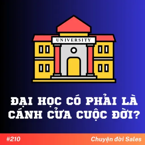 #210. Đại học có phải là cánh cửa cuộc đời?