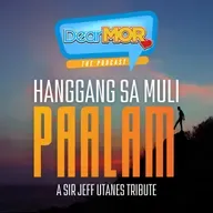 Dear MOR Marathon: “Hanggang Sa Muli, Paalam” | A Sir Jeff Utanes Tribute