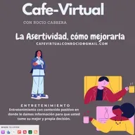 Café Virtual con Rocío Cabrera– La Asertividad, cómo mejorarla.