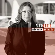 Zaha Hadid: "İmkânsızı Mümkün Kılan Mimar(lık)."