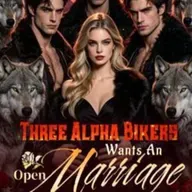 Three Alpha Bikers Wants An Open Marriage Chapter 1 | Riley Grayson, Cane, Gunnar and Caden | Reverse Harem