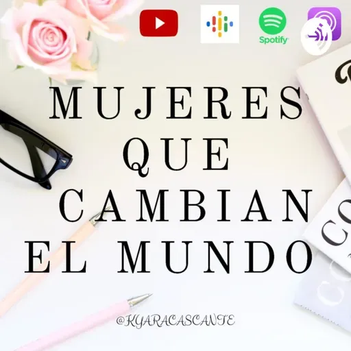 MARICEL SAENZ - MUJERES QUE CAMBIAN EL MUNDO EPISODIO 3- 2023