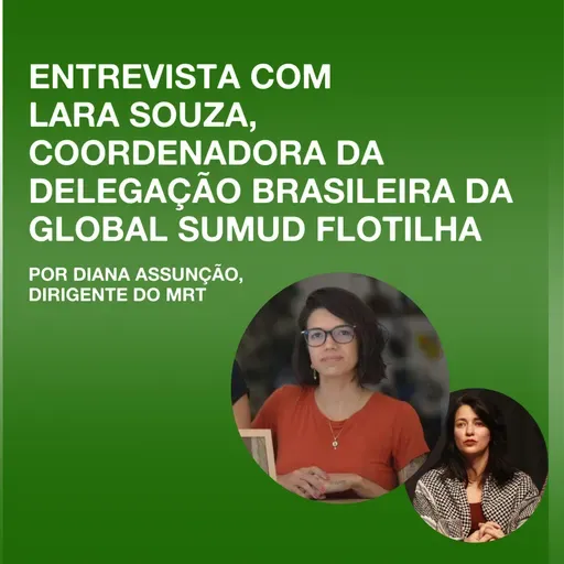 Global Sumud Flotilha: Entrevista com Lara Souza, coordenadora da delegação brasileira