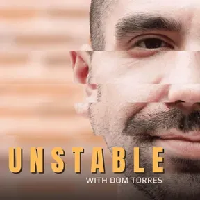 Unstable with Dom Torres