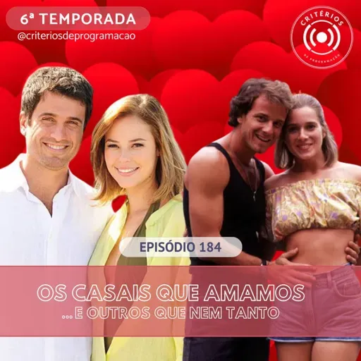 #184 - Os Casais que Amamos... e outros que nem tanto