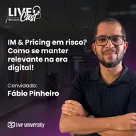 IM & Pricing em risco? Como se manter relevante na era digital! | LiveCast#141