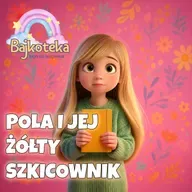 🎨Pola i Jej Szkicownik🖌️ | Bajka Do Słuchania Dla Dzieci | Audiobook Na Dobranoc✨
