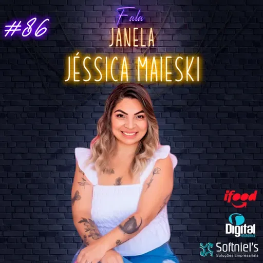 JÉSSICA MAIESKI - FALA JANELA | EP 86