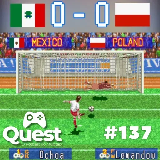 Quest #137 - Jogos de futebol e a Copa do Mundo 