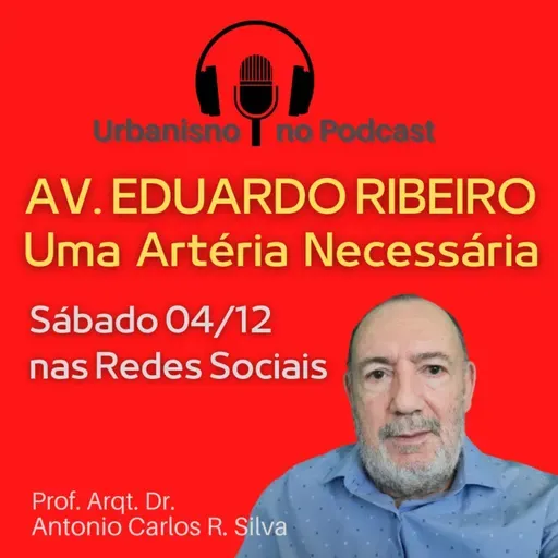 AV. EDUARDO RIBEIRO, UMA ARTÉRIA NECESSÁRIA - Prof. Antônio Carlos R. Silva . NARRATIVA
