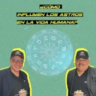 ¿CÓMO INFLUYEN LOS ASTROS EN LA VIDA HUMANA?