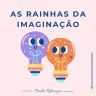AS RAINHAS DA IMAGINAÇÃO