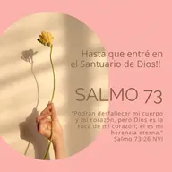 Salmo 73 “Hasta que entré en el Santuario de Dios”
