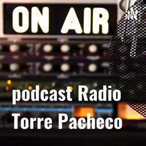Podcast Radio Torre Pacheco
