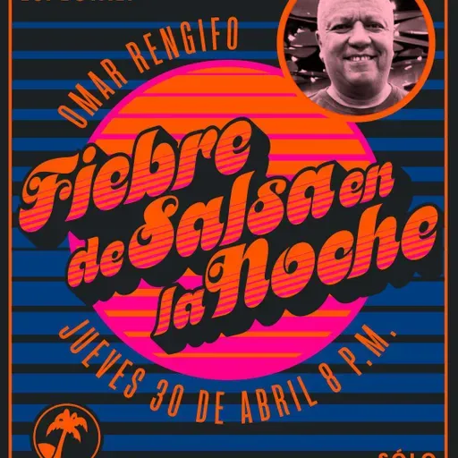 Fiebre de salsa - Omar Rengifo -30 de abril  de 2026