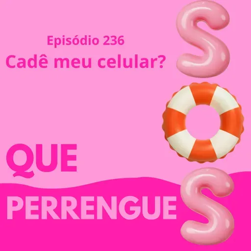 #236. Cadê meu celular?