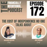 The Cost of Independence No One Talks About - Episode 172