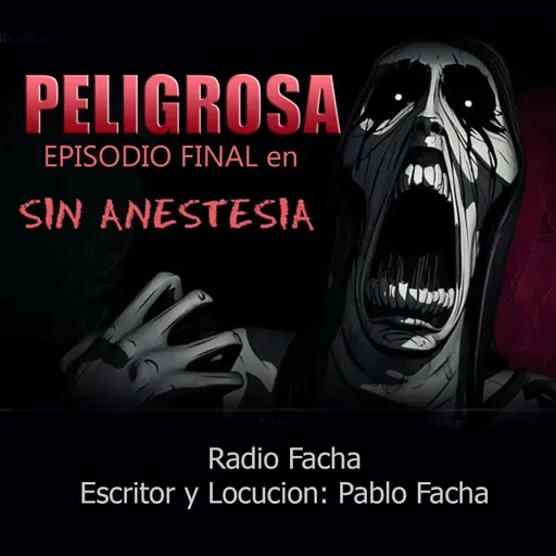 Sin Anestesia - Peligrosa 7.mp3