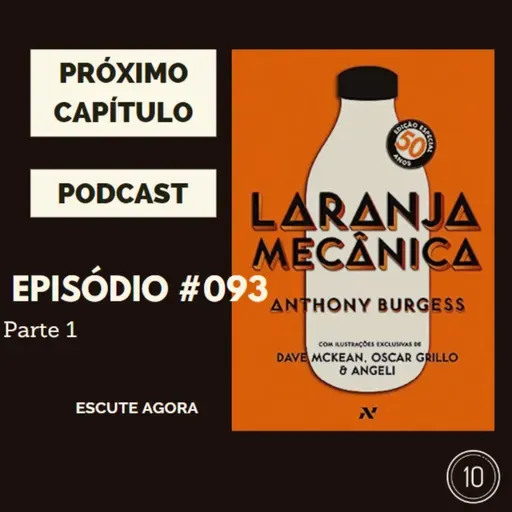 Próximo Capítulo 10 - #093 - Laranja Mecânica - Parte 1