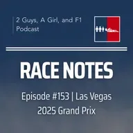 Race Notes | 2025 Las Vegas Grand Prix | Epi #153 | Rain in the Desert, Low-Grip Chaos & A Costly McLaren Misstep