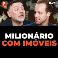 PrimoCast 471 | COMO CONSTRUIR UMA CARTEIRA DE IMÓVEIS (MESMO COM POUCO DINHEIRO) (Lerry Granville e Gaspar Motta)