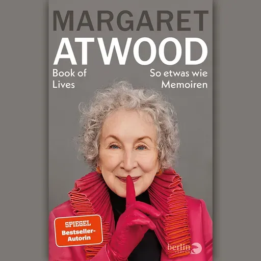 Margaret Atwood: "Book of Lives. So etwas wie Memoiren"