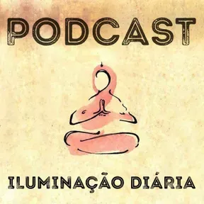Podcast Iluminação Diária