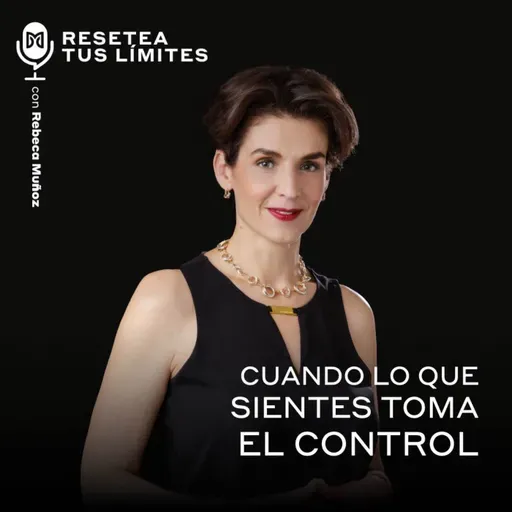 Cuando lo que sientes toma el control