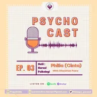 [Ep.03] Psychocast - NaSi: Philia (Cinta)