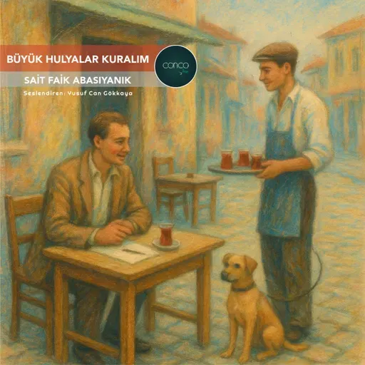 Öykü | Sait Faik Abasıyanık - Büyük Hulyalar Kuralım