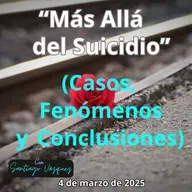 "Más Allá del Suicidio (Casos, Fenómenos y Conclusiones" - 4/03/2025 - MADLR19x35