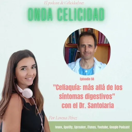 OC058 - Celiaquía: más allá de los síntomas digestivos, con el Dr. Santolaria