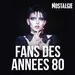 Nostalgie - Fans Des Années 80